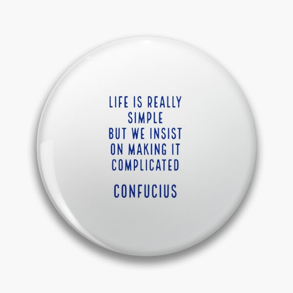 Item preview, Life is really simple but we insist on making it complicated -  Confucius Quote designed and sold by Inspirationmotivation.