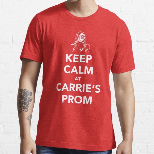 "Keep Calm At Carrie's Prom" Tshirt by Mephias Redbubble