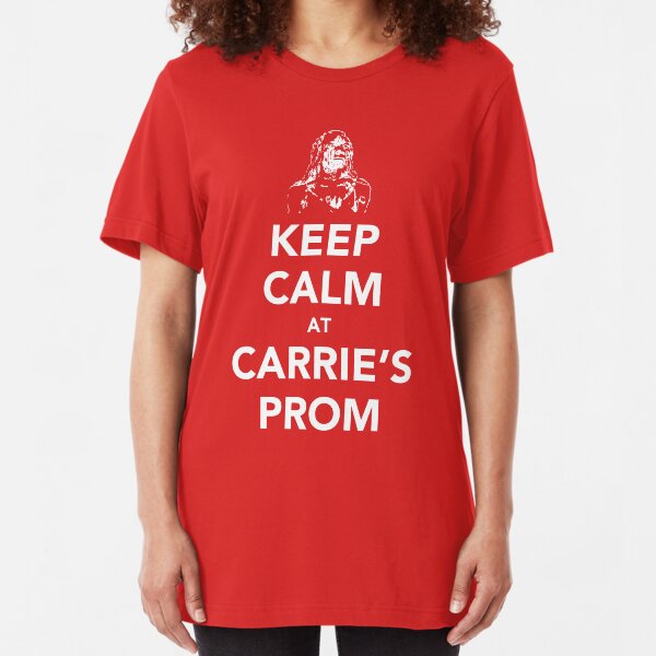 Keep Calm At Carrie's Prom Slim Fit T-Shirt