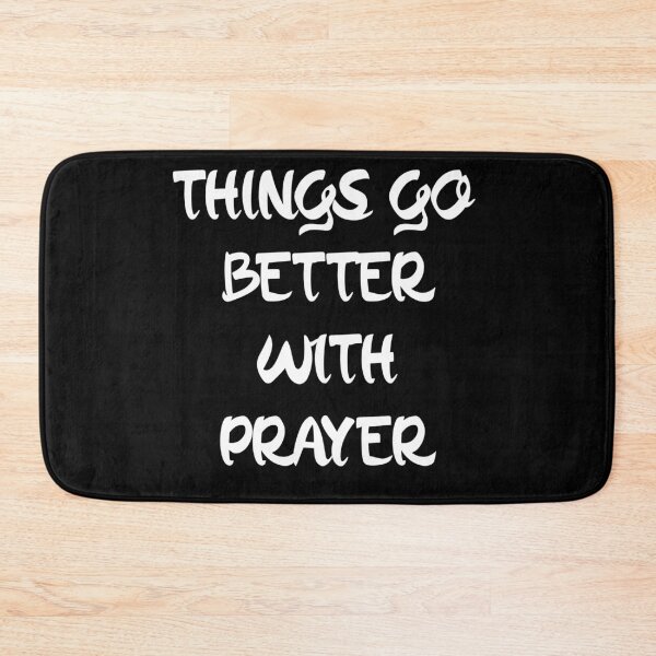 Item preview,  Things go better with prayer designed and sold by Pennylanemerch.