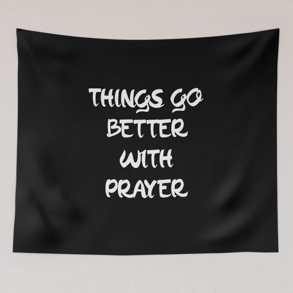 Item preview,  Things go better with prayer designed and sold by Pennylanemerch.