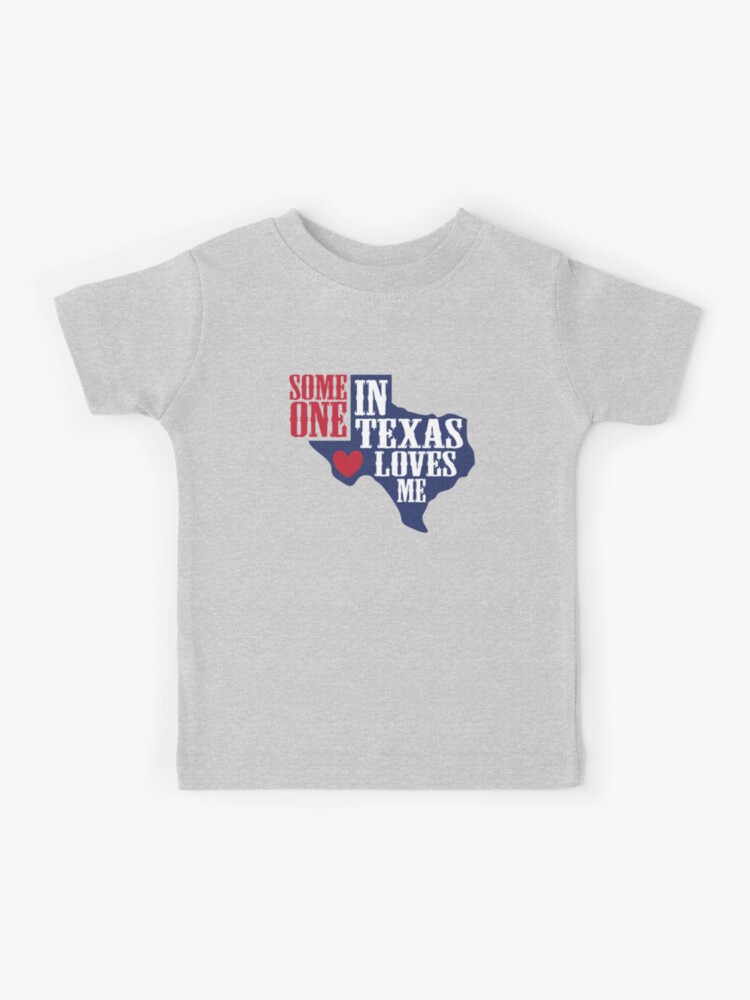 Somebody In Texas Loves Me Texans USA America United States T-Shirt