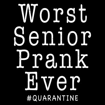 worst prank ever quarantine jokes funny Senior Sticker