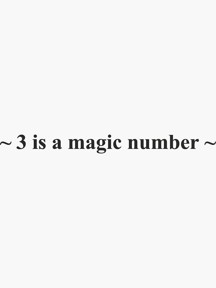 "3 is a magic number" Sticker for Sale by honey-boba | Redbubble