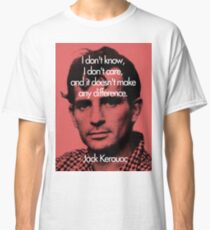 It Doesn't Make a Difference - Jack Kerouac Classic T-Shirt