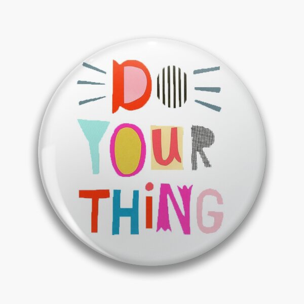 Item preview, do your thing designed and sold by katiekaldrovics.