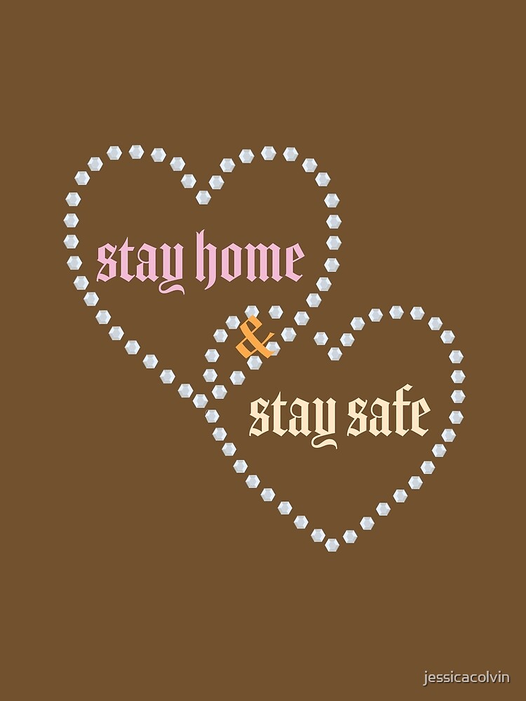 stay-home-and-stay-safe-poster-for-sale-by-jessicacolvin-redbubble