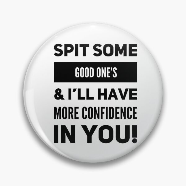 Item preview, Spit some Good One's & I'll Have More confidence In You! designed and sold by OfferHeat.