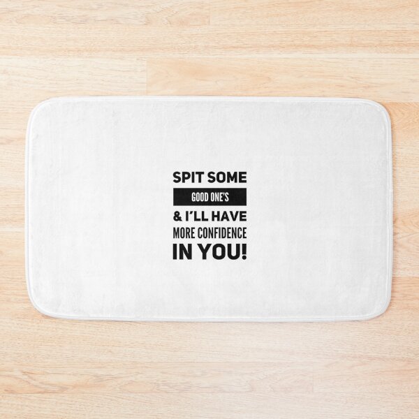 Item preview, Spit some Good One's & I'll Have More confidence In You! designed and sold by OfferHeat.