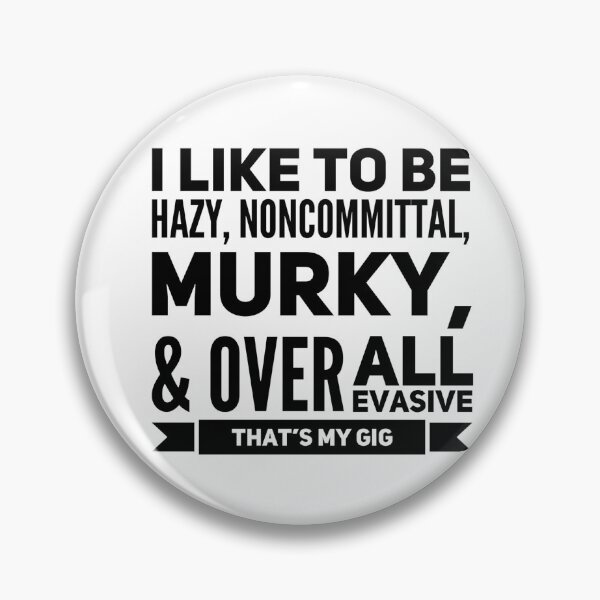 Item preview, I Like to Be Hazy, Noncommittal, Murky, & Overall Evasive That's My Gig designed and sold by OfferHeat.