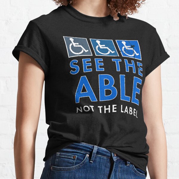 See The Able Not The Label Grunge Wheelchair Disability Classic T-Shirt