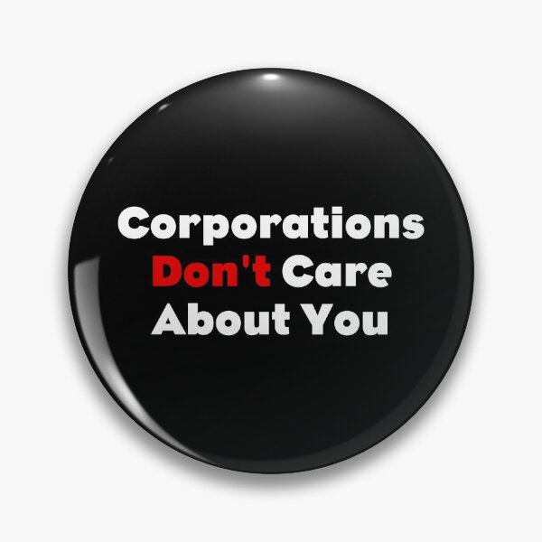 Item preview, Corporations Don't Care About You designed and sold by Picket Club.