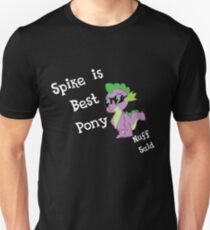 Spike is Best Pony Unisex T-Shirt