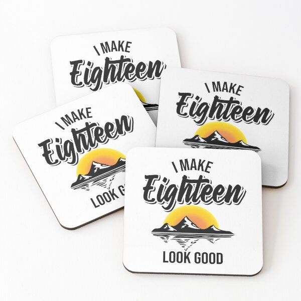 Item preview, I make 18 look good! designed and sold by Cutebutfunny.