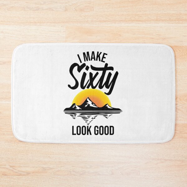 Item preview, I make sixty look good! designed and sold by Cutebutfunny.