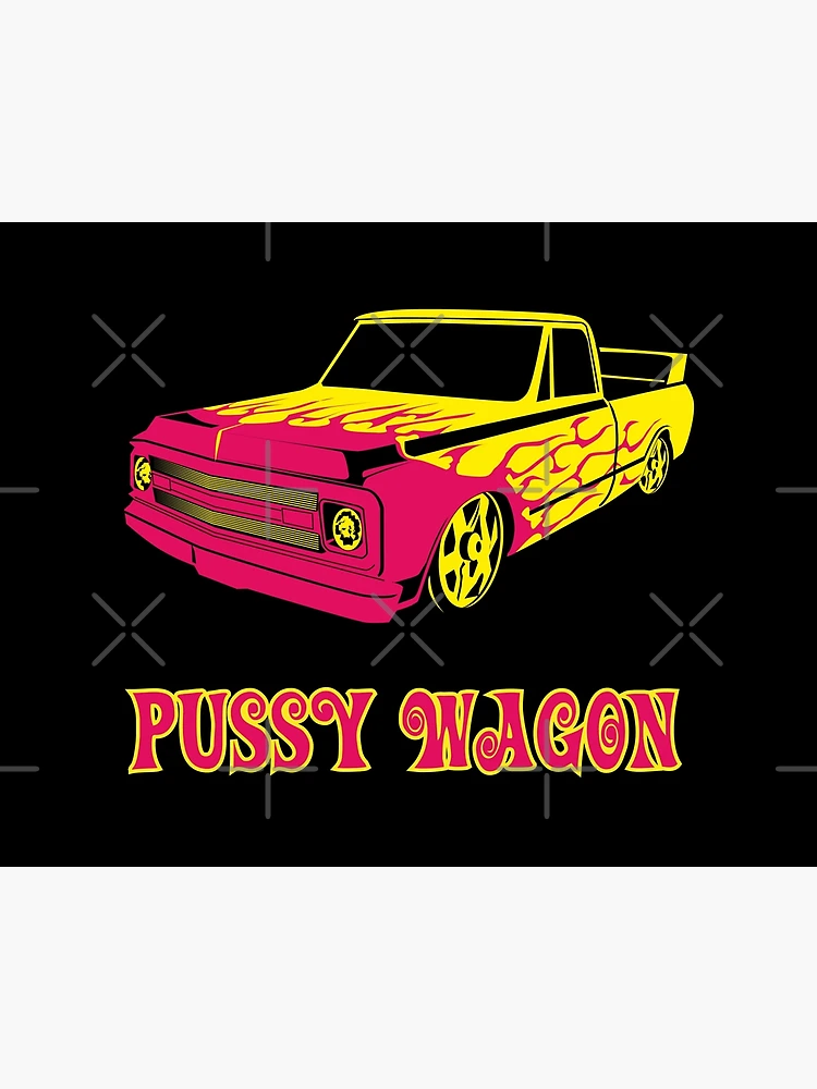 Pussy Wagon Print by Bill Redbubble vol. 1\