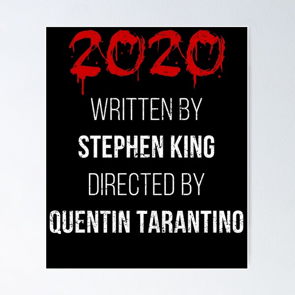 Horror year 2020 written by Stephen King directed by Quentin Tarantino\