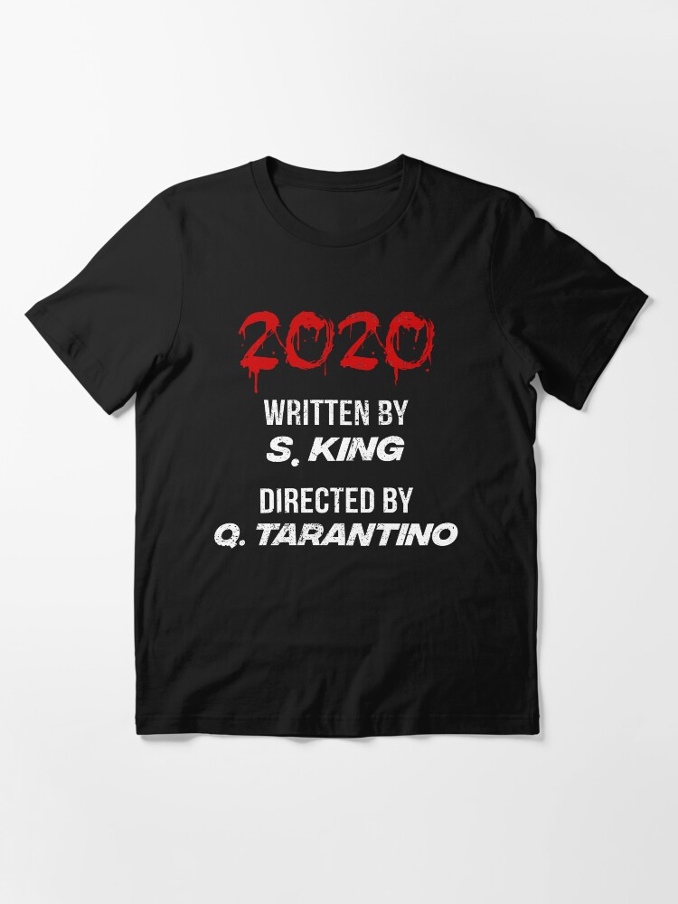 Thumbnail 3 of 7, Essential T-Shirt, 2020 written by Stephen King directed by Quentin Tarantino designed and sold by Teecha.