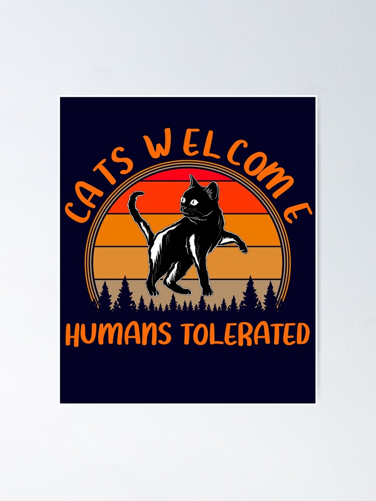 Cats Welcome, Humans Tolerated, cat lovers