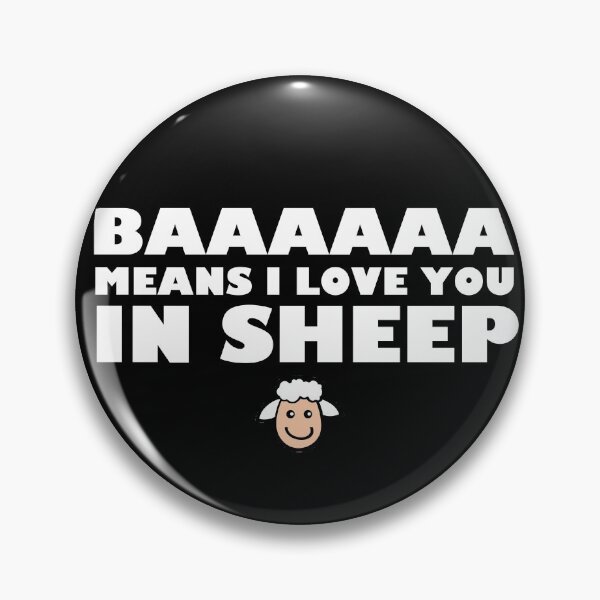 Baaaa Means I Love You In Sheep - Funny I Love Sheep - Ewe Mad Bro Pin