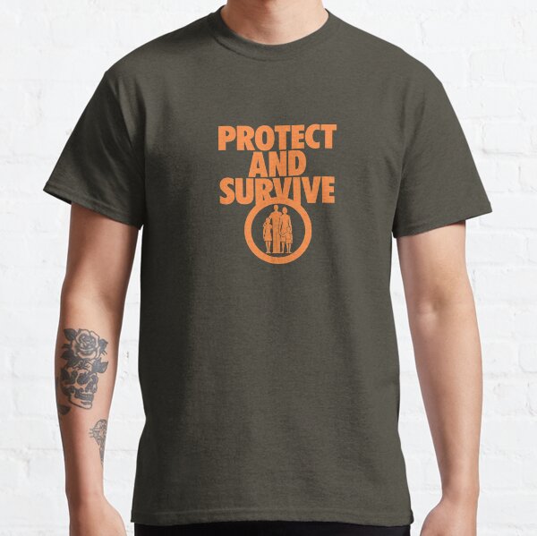 Protect and Survive Classic T-Shirt