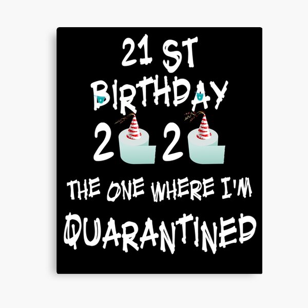 21st Birthday Canvas Prints | Redbubble