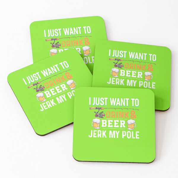 Artikelvorschau, I Just I Want To Drink Beer & Jerk My Pole entworfen und verkauft von fantasyy.
