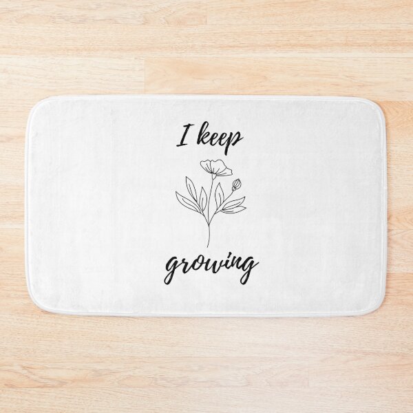 Item preview, I keep growing | Self love quote | Self growth designed and sold by TheSelfLoveClub.