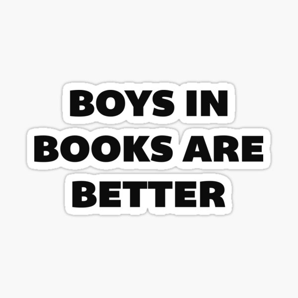 boys in books are just better - Book - Sticker