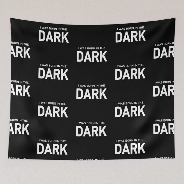 Item preview, I Was Born in the Dark (Black) designed and sold by quoteedesigns.