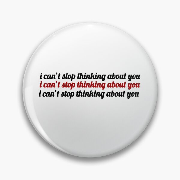 Item preview, can’t stop thinking about you designed and sold by sophieb99.