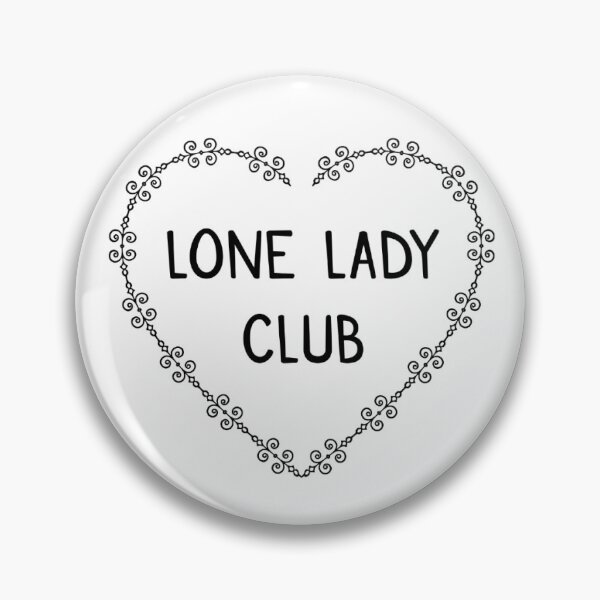 Lone Lady Club Pin