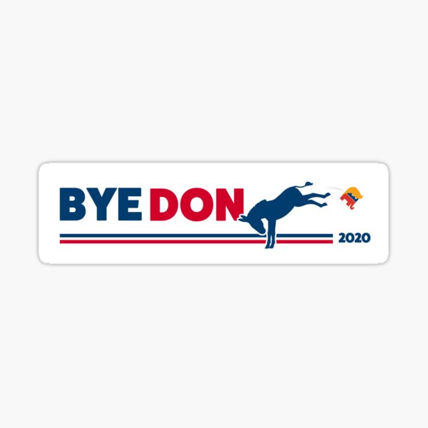 ByeDon - Bye, Bye Donald Trump - Joe Biden 2020 Sticker