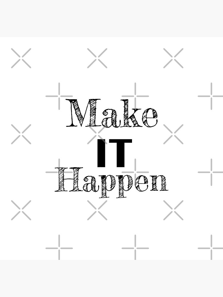 Make it Happen Inspirational Motivational Quote by tribbledesign