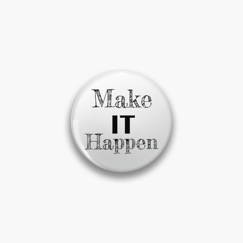 Make it Happen Inspirational Motivational Quote Pin