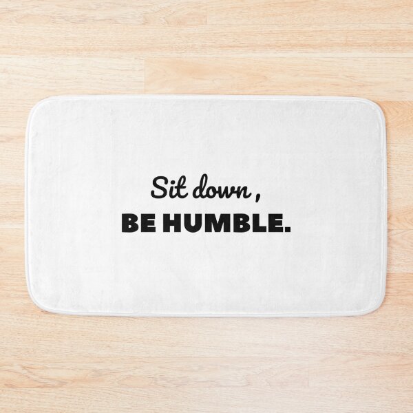 Item preview, Sit down be humble designed and sold by RbOriginal.