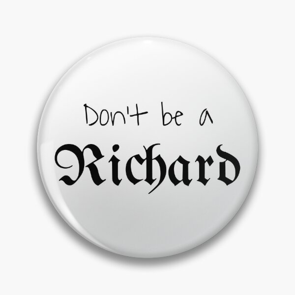 Item preview, Don't be a Richard designed and sold by tribbledesign.