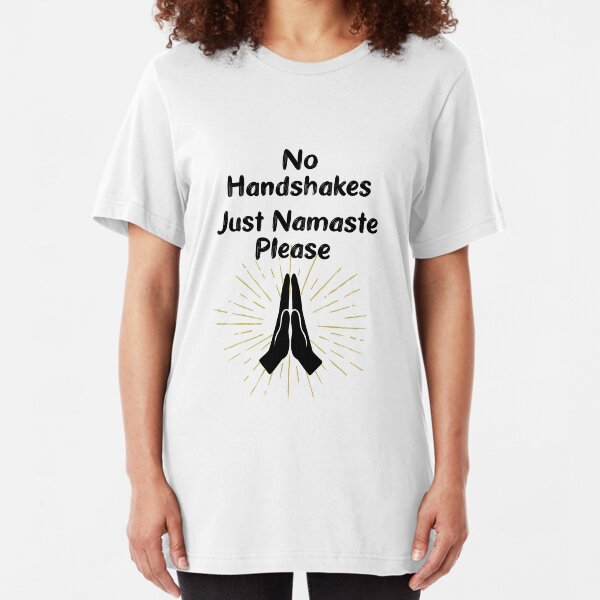 No Handshakes. Just Namaste Please. Warning Poster. Coronavirus Slim Fit T-Shirt