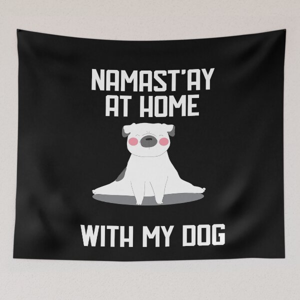 Item preview, Namast'ay At Home At Home With My Dog designed and sold by Merch By ika.