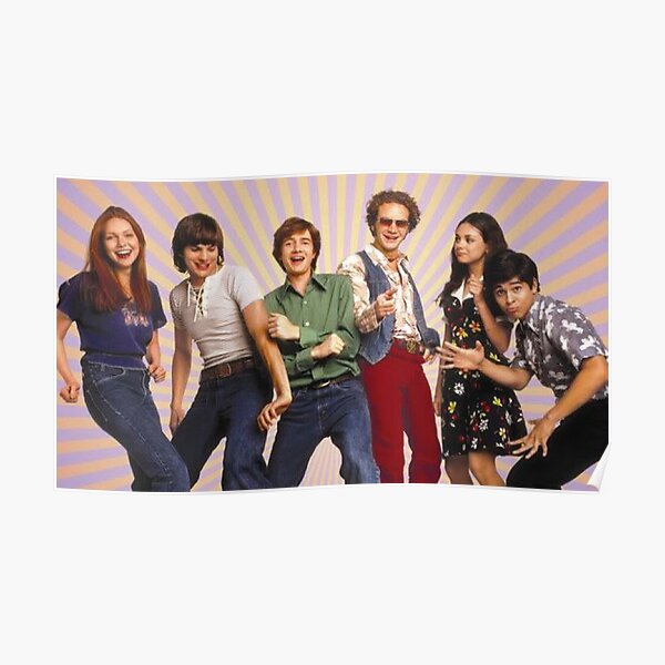 That 70s Show - Kelso, Hyde, Eric, Fez, Donna, Jackie Poster