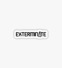 Exterminate Sticker