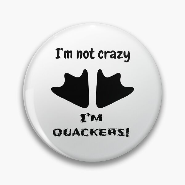 Item preview, I'm not crazy, I'm quackers! designed and sold by tribbledesign.