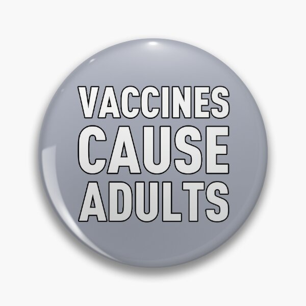 Item preview, Vaccines cause Adults designed and sold by LazyMillenial.