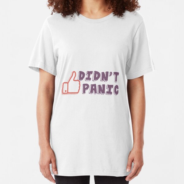 I Didn't Panic. Motivational Quotes. Quarantine Slim Fit T-Shirt