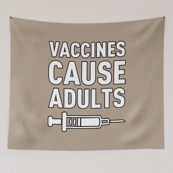 Item preview, Vaccines cause Adults designed and sold by LazyMillenial.