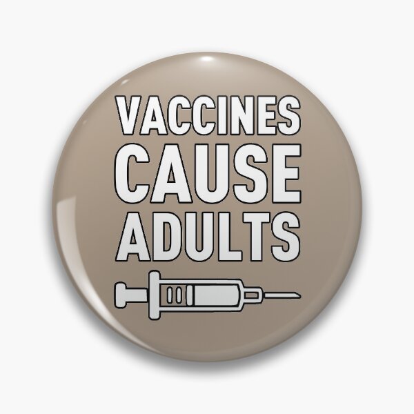 Item preview, Vaccines cause Adults designed and sold by LazyMillenial.