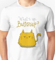 What's up, Buttercup? Unisex T-Shirt