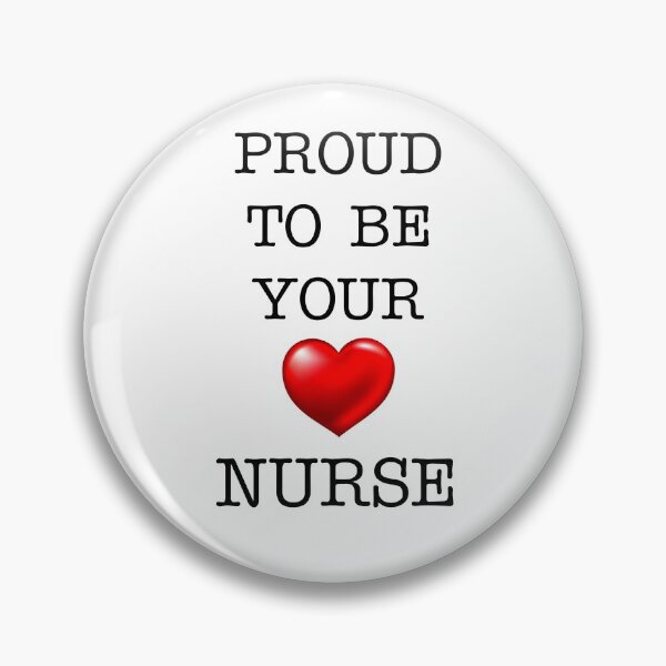 Item preview, Proud To Be Your Nurse designed and sold by BritishYank.
