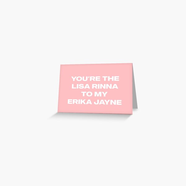 Item preview, You're The Lisa Rinna To My Erika Jayne designed and sold by The Real Houseboy of London.