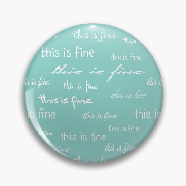 Item preview, This Is Fine - Aqua designed and sold by AmeeMax.